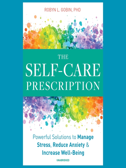 Title details for The Self-Care Prescription by Robyn L. Gobin - Available